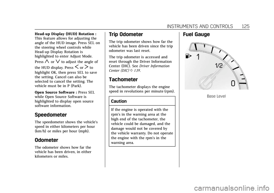 CADILLAC ATS 2018 Owners Guide Cadillac XTS Owner Manual (GMNA-Localizing-U.S./Canada-12032610) -
2019 - crc - 8/22/18
INSTRUMENTS AND CONTROLS 125
Head-up Display (HUD) Rotation :
This feature allows for adjusting the
angle of the