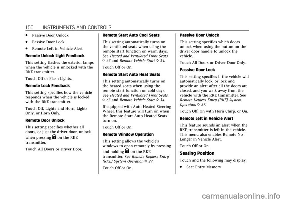 CADILLAC ATS 2018 Service Manual Cadillac XTS Owner Manual (GMNA-Localizing-U.S./Canada-12032610) -
2019 - crc - 8/22/18
150 INSTRUMENTS AND CONTROLS
.Passive Door Unlock
. Passive Door Lock
. Remote Left in Vehicle Alert
Remote Unlo CADILLAC ATS 2018 Service Manual Cadillac XTS Owner Manual (GMNA-Localizing-U.S./Canada-12032610) -
2019 - crc - 8/22/18
150 INSTRUMENTS AND CONTROLS
.Passive Door Unlock
. Passive Door Lock
. Remote Left in Vehicle Alert
Remote Unlo