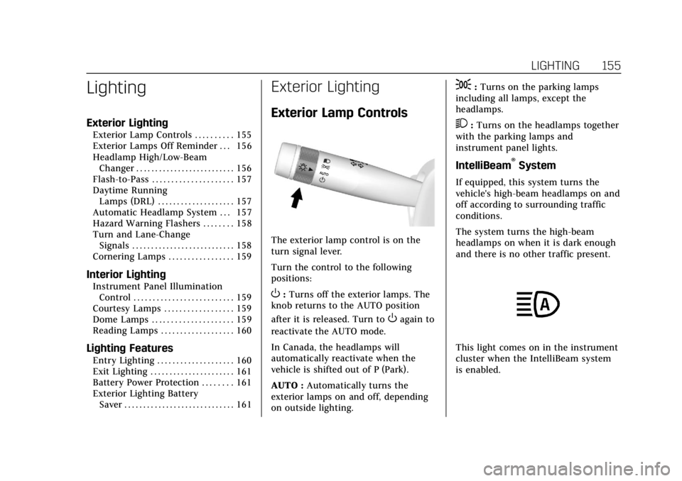 CADILLAC ATS 2018  Owners Manual Cadillac XTS Owner Manual (GMNA-Localizing-U.S./Canada-12032610) -
2019 - crc - 8/22/18
LIGHTING 155
Lighting
Exterior Lighting
Exterior Lamp Controls . . . . . . . . . . 155
Exterior Lamps Off Remind
