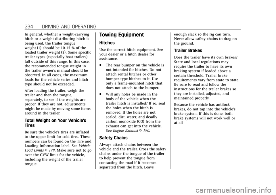 CADILLAC ATS 2018  Owners Manual Cadillac XTS Owner Manual (GMNA-Localizing-U.S./Canada-12032610) -
2019 - crc - 8/22/18
234 DRIVING AND OPERATING
In general, whether a weight-carrying
hitch or a weight distributing hitch is
being us