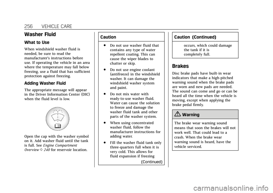 CADILLAC ATS 2018 User Guide Cadillac XTS Owner Manual (GMNA-Localizing-U.S./Canada-12032610) -
2019 - crc - 8/22/18
256 VEHICLE CARE
Washer Fluid
What to Use
When windshield washer fluid is
needed, be sure to read the
manufactur CADILLAC ATS 2018 User Guide Cadillac XTS Owner Manual (GMNA-Localizing-U.S./Canada-12032610) -
2019 - crc - 8/22/18
256 VEHICLE CARE
Washer Fluid
What to Use
When windshield washer fluid is
needed, be sure to read the
manufactur