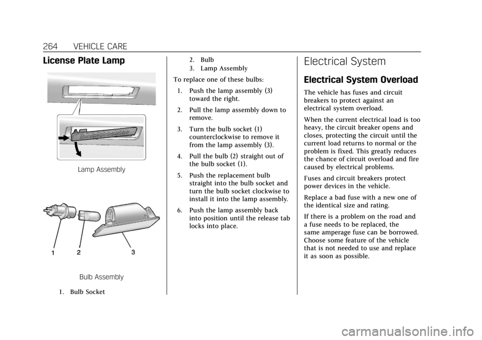 CADILLAC ATS 2018  Owners Manual Cadillac XTS Owner Manual (GMNA-Localizing-U.S./Canada-12032610) -
2019 - crc - 8/22/18
264 VEHICLE CARE
License Plate Lamp
Lamp Assembly
Bulb Assembly
1. Bulb Socket2. Bulb
3. Lamp Assembly
To replac