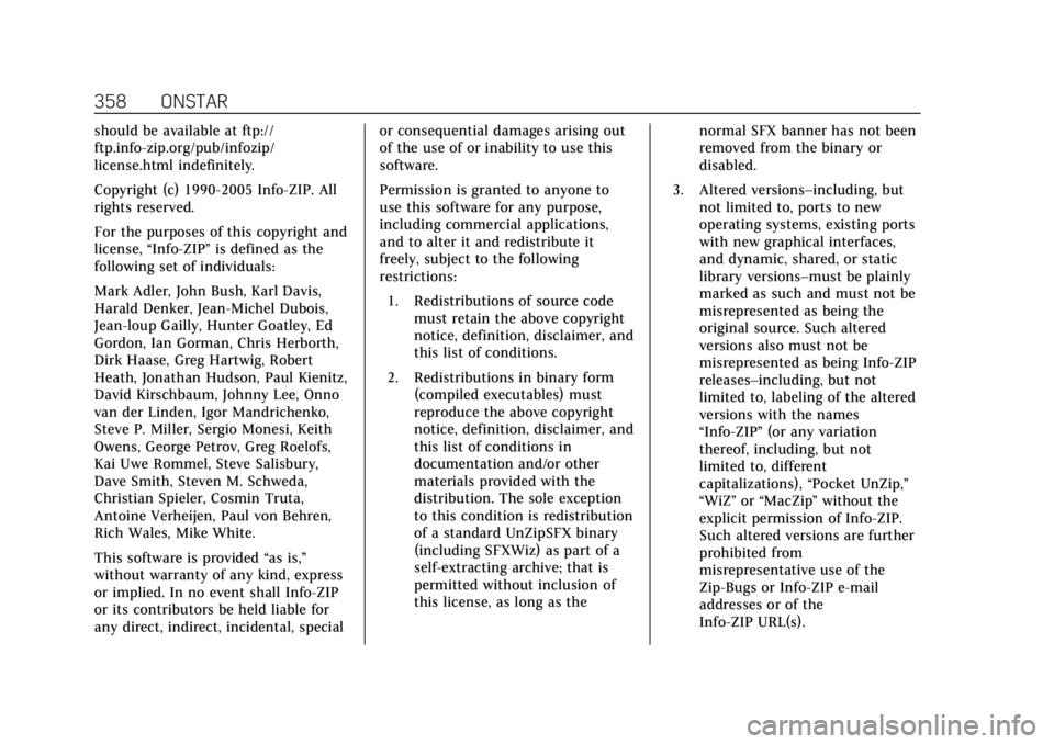 CADILLAC XTS 2019  Owners Manual Cadillac XTS Owner Manual (GMNA-Localizing-U.S./Canada-12032610) -
2019 - crc - 8/22/18
358 ONSTAR
should be available at ftp://
ftp.info-zip.org/pub/infozip/
license.html indefinitely.
Copyright (c) 