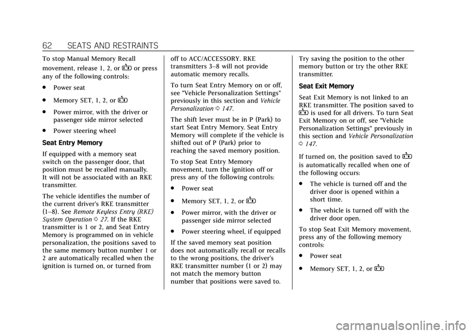 CADILLAC ATS 2018  Owners Manual Cadillac XTS Owner Manual (GMNA-Localizing-U.S./Canada-12032610) -
2019 - crc - 8/22/18
62 SEATS AND RESTRAINTS
To stop Manual Memory Recall
movement, release 1, 2, or
Bor press
any of the following c