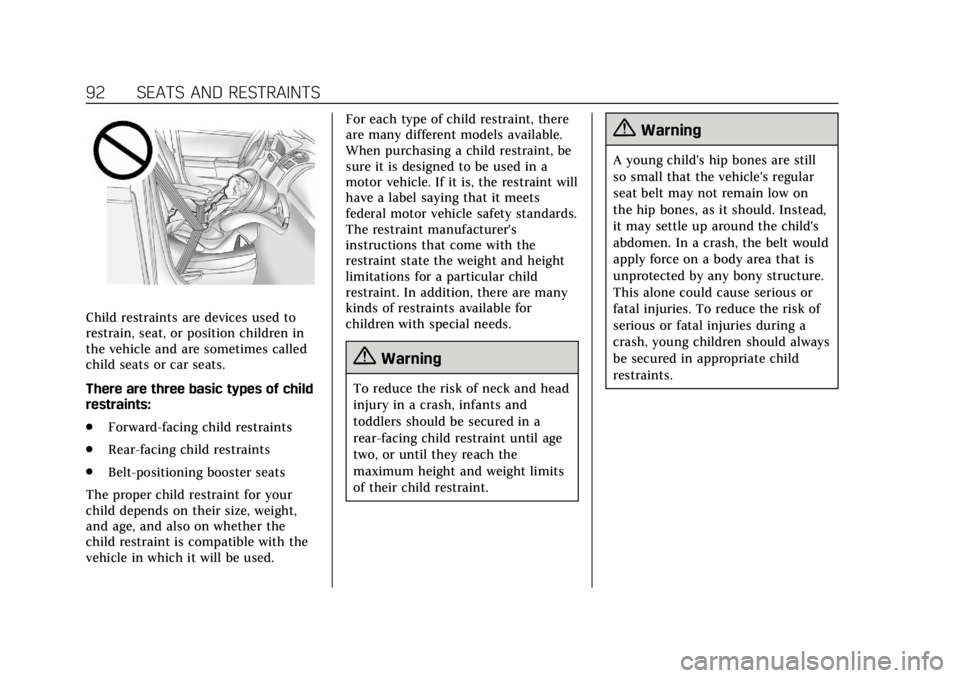 CADILLAC ATS 2018  Owners Manual Cadillac XTS Owner Manual (GMNA-Localizing-U.S./Canada-12032610) -
2019 - crc - 8/22/18
92 SEATS AND RESTRAINTS
Child restraints are devices used to
restrain, seat, or position children in
the vehicle