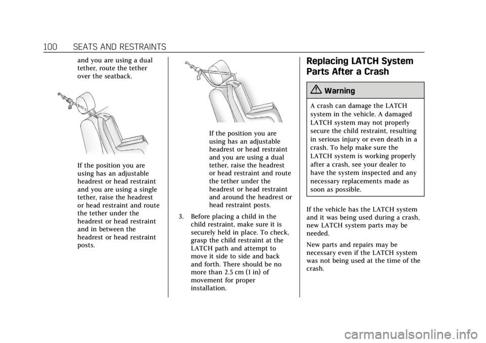 CADILLAC CTS 2018 Owners Manual Cadillac CTS/CTS-V Owner Manual (GMNA-Localizing-U.S./Canada/Mexico-
11349156) - 2018 - CRC - 9/29/17
100 SEATS AND RESTRAINTS
and you are using a dual
tether, route the tether
over the seatback.
If t CADILLAC CTS 2018 Owners Manual Cadillac CTS/CTS-V Owner Manual (GMNA-Localizing-U.S./Canada/Mexico-
11349156) - 2018 - CRC - 9/29/17
100 SEATS AND RESTRAINTS
and you are using a dual
tether, route the tether
over the seatback.
If t