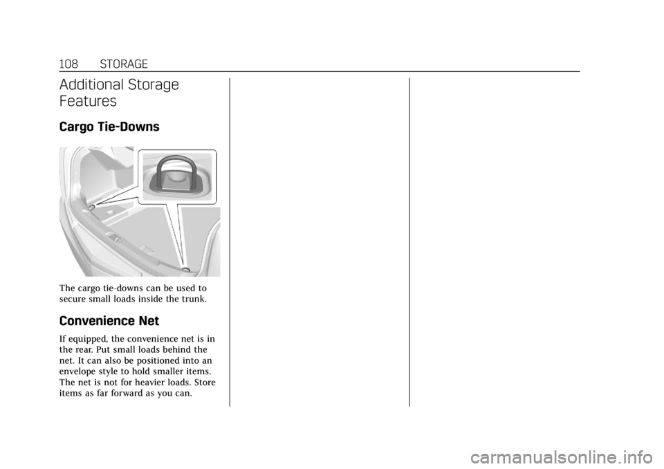 CADILLAC CTS 2018 Owners Manual Cadillac CTS/CTS-V Owner Manual (GMNA-Localizing-U.S./Canada/Mexico-
11349156) - 2018 - CRC - 9/29/17
108 STORAGE
Additional Storage
Features
Cargo Tie-Downs
The cargo tie-downs can be used to
secure CADILLAC CTS 2018 Owners Manual Cadillac CTS/CTS-V Owner Manual (GMNA-Localizing-U.S./Canada/Mexico-
11349156) - 2018 - CRC - 9/29/17
108 STORAGE
Additional Storage
Features
Cargo Tie-Downs
The cargo tie-downs can be used to
secure