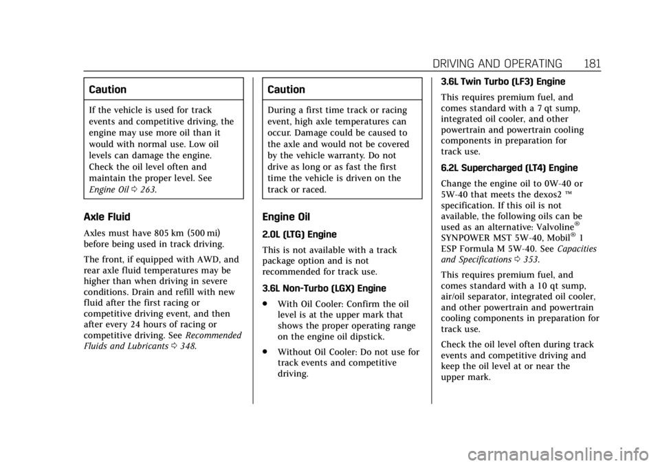CADILLAC CTS 2018 User Guide Cadillac CTS/CTS-V Owner Manual (GMNA-Localizing-U.S./Canada/Mexico-
11349156) - 2018 - CRC - 9/29/17
DRIVING AND OPERATING 181
Caution
If the vehicle is used for track
events and competitive driving, CADILLAC CTS 2018 User Guide Cadillac CTS/CTS-V Owner Manual (GMNA-Localizing-U.S./Canada/Mexico-
11349156) - 2018 - CRC - 9/29/17
DRIVING AND OPERATING 181
Caution
If the vehicle is used for track
events and competitive driving,