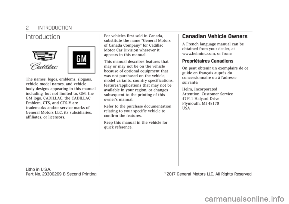 CADILLAC CTS 2018  Owners Manual Cadillac CTS/CTS-V Owner Manual (GMNA-Localizing-U.S./Canada/Mexico-
11349156) - 2018 - CRC - 9/29/17
2 INTRODUCTION
Introduction
The names, logos, emblems, slogans,
vehicle model names, and vehicle
b