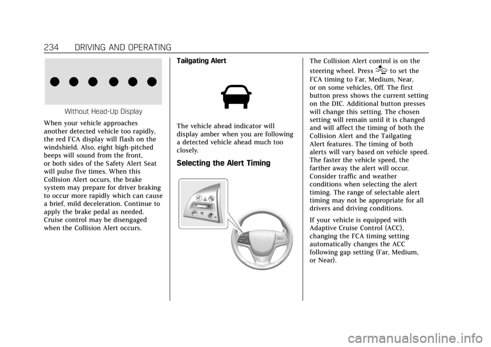 CADILLAC CTS 2018  Owners Manual Cadillac CTS/CTS-V Owner Manual (GMNA-Localizing-U.S./Canada/Mexico-
11349156) - 2018 - CRC - 9/29/17
234 DRIVING AND OPERATING
Without Head-Up Display
When your vehicle approaches
another detected ve