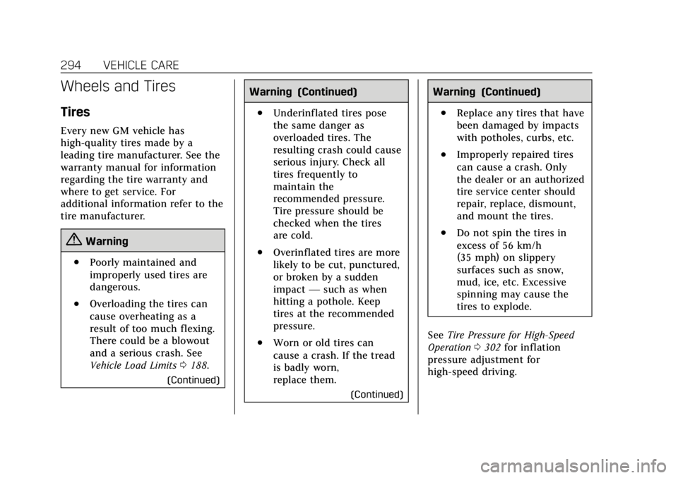 CADILLAC CTS 2018  Owners Manual Cadillac CTS/CTS-V Owner Manual (GMNA-Localizing-U.S./Canada/Mexico-
11349156) - 2018 - CRC - 9/29/17
294 VEHICLE CARE
Wheels and Tires
Tires
Every new GM vehicle has
high-quality tires made by a
lead