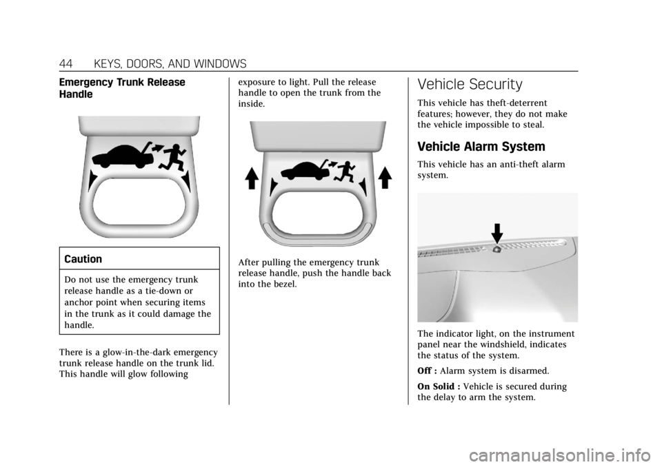 CADILLAC CTS 2018  Owners Manual Cadillac CTS/CTS-V Owner Manual (GMNA-Localizing-U.S./Canada/Mexico-
11349156) - 2018 - CRC - 9/29/17
44 KEYS, DOORS, AND WINDOWS
Emergency Trunk Release
Handle
Caution
Do not use the emergency trunk
