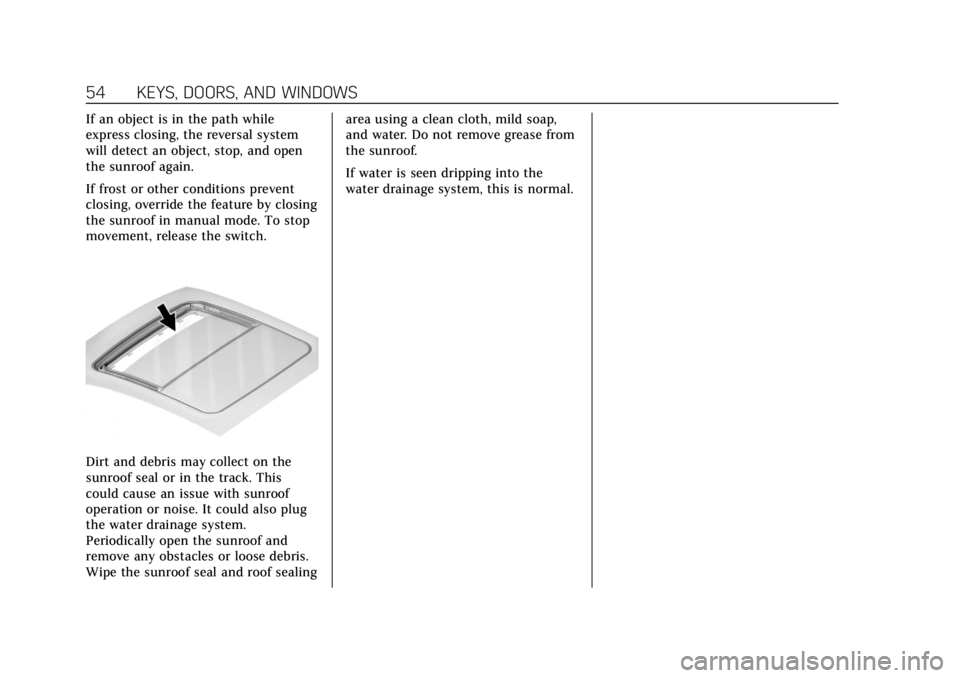 CADILLAC CTS 2018 Owners Guide Cadillac CTS/CTS-V Owner Manual (GMNA-Localizing-U.S./Canada/Mexico-
11349156) - 2018 - CRC - 9/29/17
54 KEYS, DOORS, AND WINDOWS
If an object is in the path while
express closing, the reversal system CADILLAC CTS 2018 Owners Guide Cadillac CTS/CTS-V Owner Manual (GMNA-Localizing-U.S./Canada/Mexico-
11349156) - 2018 - CRC - 9/29/17
54 KEYS, DOORS, AND WINDOWS
If an object is in the path while
express closing, the reversal system