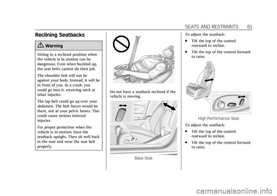 CADILLAC CTS 2018 Repair Manual Cadillac CTS/CTS-V Owner Manual (GMNA-Localizing-U.S./Canada/Mexico-
11349156) - 2018 - CRC - 9/29/17
SEATS AND RESTRAINTS 61
Reclining Seatbacks
{Warning
Sitting in a reclined position when
the vehic