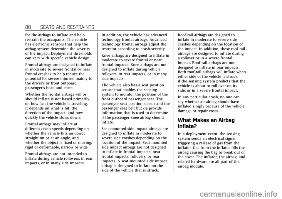 CADILLAC CTS 2018 Owners Manual Cadillac CTS/CTS-V Owner Manual (GMNA-Localizing-U.S./Canada/Mexico-
11349156) - 2018 - CRC - 9/29/17
80 SEATS AND RESTRAINTS
for the airbags to inflate and help
restrain the occupants. The vehicle
ha CADILLAC CTS 2018 Owners Manual Cadillac CTS/CTS-V Owner Manual (GMNA-Localizing-U.S./Canada/Mexico-
11349156) - 2018 - CRC - 9/29/17
80 SEATS AND RESTRAINTS
for the airbags to inflate and help
restrain the occupants. The vehicle
ha