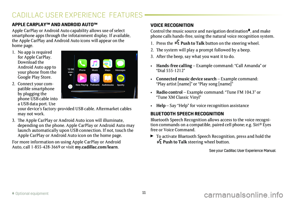 CADILLAC CTS 2018 Convenience & Personalization Guide APPLE CARPLAY™ AND ANDROID AUTO™
Apple CarPlay or Android Auto capability allows use of select smartphone apps through the infotainment display. If available, the Apple CarPlay and Android Auto ic CADILLAC CTS 2018 Convenience & Personalization Guide APPLE CARPLAY™ AND ANDROID AUTO™
Apple CarPlay or Android Auto capability allows use of select smartphone apps through the infotainment display. If available, the Apple CarPlay and Android Auto ic