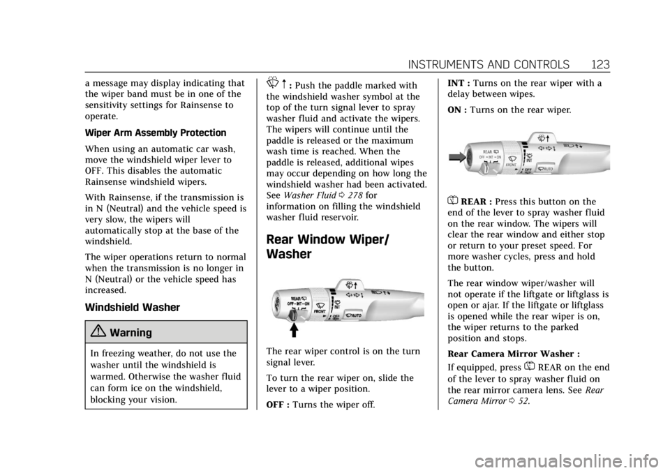 CADILLAC ESCALADE 2018 Owners Guide Cadillac Escalade Owner Manual (GMNA-Localizing-U.S./Canada/Mexico-
11349344) - 2018 - crc - 11/7/17
INSTRUMENTS AND CONTROLS 123
a message may display indicating that
the wiper band must be in one of CADILLAC ESCALADE 2018 Owners Guide Cadillac Escalade Owner Manual (GMNA-Localizing-U.S./Canada/Mexico-
11349344) - 2018 - crc - 11/7/17
INSTRUMENTS AND CONTROLS 123
a message may display indicating that
the wiper band must be in one of