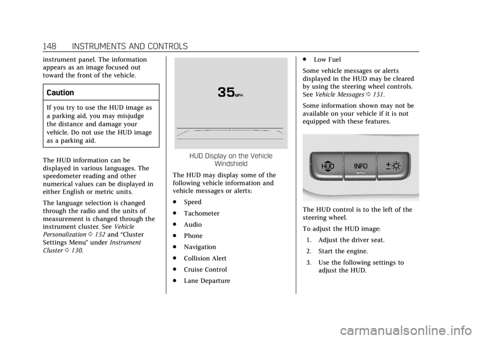 CADILLAC ESCALADE 2018 Owners Manual Cadillac Escalade Owner Manual (GMNA-Localizing-U.S./Canada/Mexico-
11349344) - 2018 - crc - 11/7/17
148 INSTRUMENTS AND CONTROLS
instrument panel. The information
appears as an image focused out
towa CADILLAC ESCALADE 2018 Owners Manual Cadillac Escalade Owner Manual (GMNA-Localizing-U.S./Canada/Mexico-
11349344) - 2018 - crc - 11/7/17
148 INSTRUMENTS AND CONTROLS
instrument panel. The information
appears as an image focused out
towa