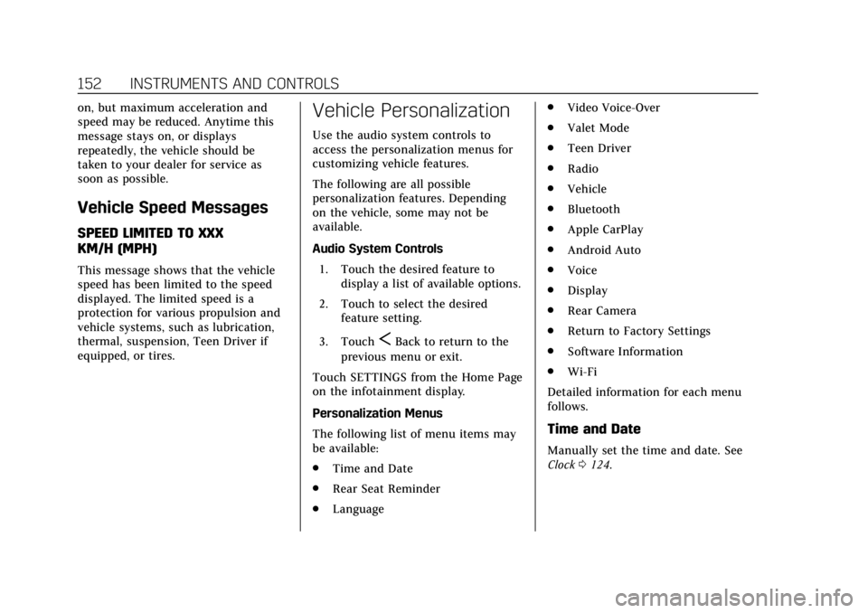 CADILLAC ESCALADE 2018 Owners Manual Cadillac Escalade Owner Manual (GMNA-Localizing-U.S./Canada/Mexico-
11349344) - 2018 - crc - 11/7/17
152 INSTRUMENTS AND CONTROLS
on, but maximum acceleration and
speed may be reduced. Anytime this
me CADILLAC ESCALADE 2018 Owners Manual Cadillac Escalade Owner Manual (GMNA-Localizing-U.S./Canada/Mexico-
11349344) - 2018 - crc - 11/7/17
152 INSTRUMENTS AND CONTROLS
on, but maximum acceleration and
speed may be reduced. Anytime this
me