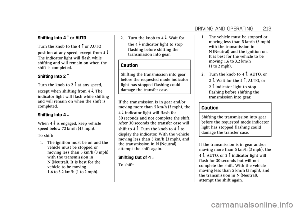 CADILLAC ESCALADE 2018 Repair Manual Cadillac Escalade Owner Manual (GMNA-Localizing-U.S./Canada/Mexico-
11349344) - 2018 - crc - 11/7/17
DRIVING AND OPERATING 213
Shifting Into 4mor AUTO
Turn the knob to the 4
mor AUTO
position at any s CADILLAC ESCALADE 2018 Repair Manual Cadillac Escalade Owner Manual (GMNA-Localizing-U.S./Canada/Mexico-
11349344) - 2018 - crc - 11/7/17
DRIVING AND OPERATING 213
Shifting Into 4mor AUTO
Turn the knob to the 4
mor AUTO
position at any s
