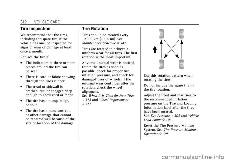 CADILLAC ESCALADE 2018  Owners Manual Cadillac Escalade Owner Manual (GMNA-Localizing-U.S./Canada/Mexico-
11349344) - 2018 - crc - 11/7/17
312 VEHICLE CARE
Tire Inspection
We recommend that the tires,
including the spare tire, if the
vehi