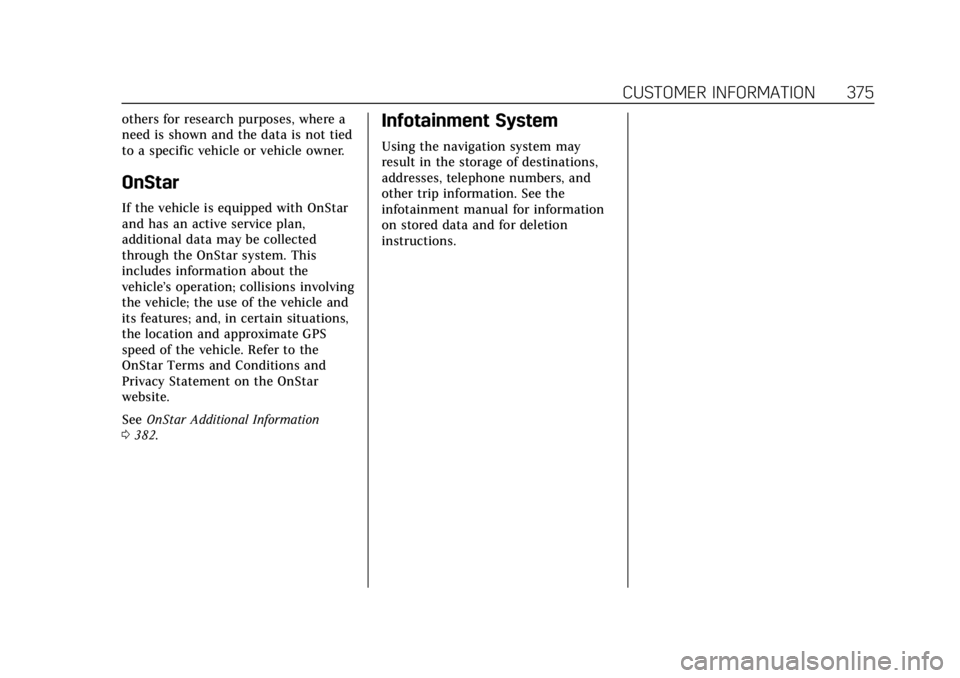CADILLAC ESCALADE 2018 Owners Manual Cadillac Escalade Owner Manual (GMNA-Localizing-U.S./Canada/Mexico-
11349344) - 2018 - crc - 11/7/17
CUSTOMER INFORMATION 375
others for research purposes, where a
need is shown and the data is not ti CADILLAC ESCALADE 2018 Owners Manual Cadillac Escalade Owner Manual (GMNA-Localizing-U.S./Canada/Mexico-
11349344) - 2018 - crc - 11/7/17
CUSTOMER INFORMATION 375
others for research purposes, where a
need is shown and the data is not ti