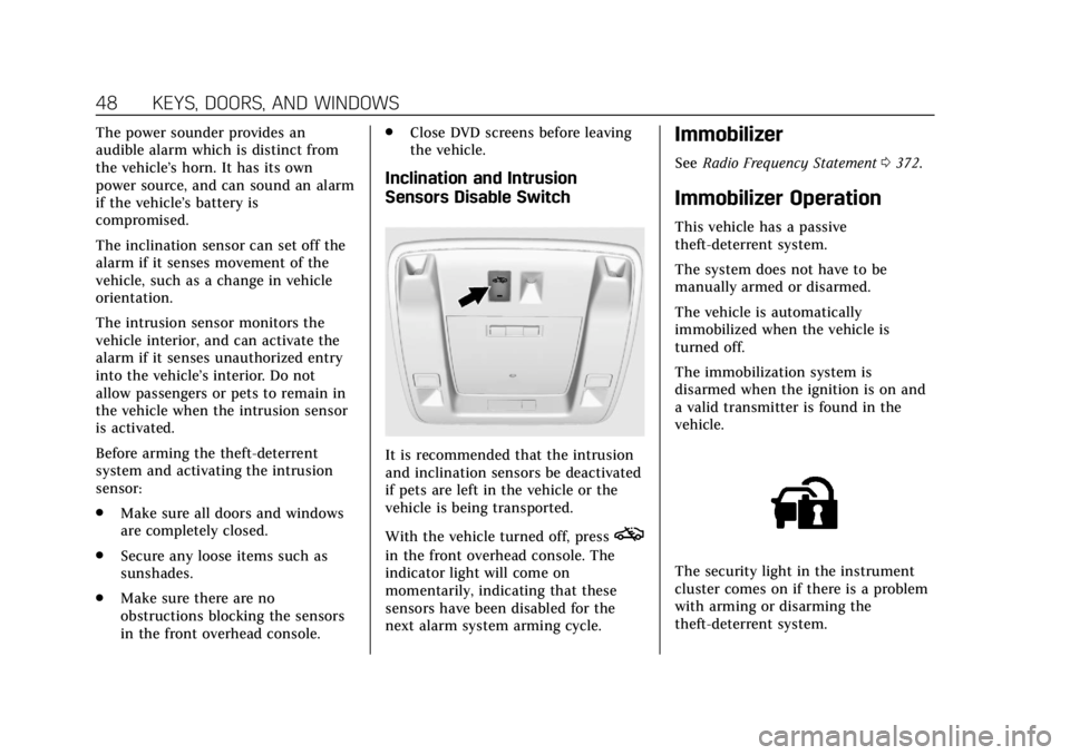 CADILLAC ESCALADE 2018 Owners Manual Cadillac Escalade Owner Manual (GMNA-Localizing-U.S./Canada/Mexico-
11349344) - 2018 - crc - 11/7/17
48 KEYS, DOORS, AND WINDOWS
The power sounder provides an
audible alarm which is distinct from
the CADILLAC ESCALADE 2018 Owners Manual Cadillac Escalade Owner Manual (GMNA-Localizing-U.S./Canada/Mexico-
11349344) - 2018 - crc - 11/7/17
48 KEYS, DOORS, AND WINDOWS
The power sounder provides an
audible alarm which is distinct from
the