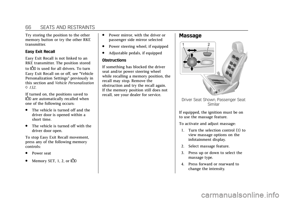 CADILLAC ESCALADE 2018  Owners Manual Cadillac Escalade Owner Manual (GMNA-Localizing-U.S./Canada/Mexico-
11349344) - 2018 - crc - 11/7/17
66 SEATS AND RESTRAINTS
Try storing the position to the other
memory button or try the other RKE
tr