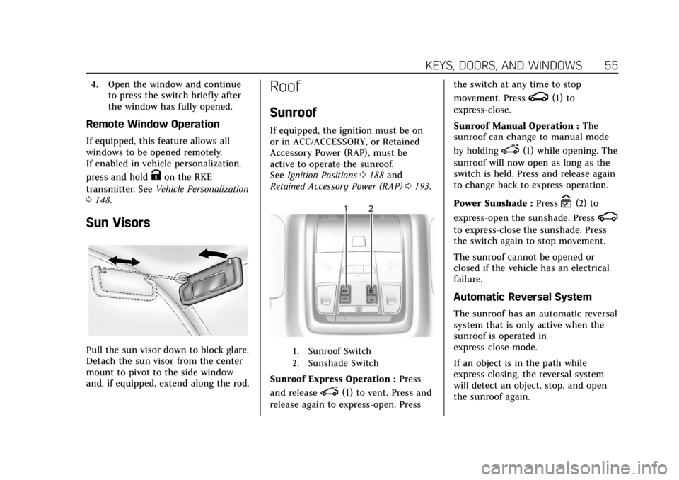 CADILLAC XT5 2018 Owners Guide Cadillac XT5 Owner Manual (GMNA-Localizing-U.S./Canada/Mexico-
11349110) - 2018 - CRC - 9/28/17
KEYS, DOORS, AND WINDOWS 55
4. Open the window and continueto press the switch briefly after
the window 