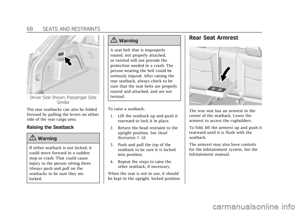CADILLAC XT5 2018  Owners Manual Cadillac XT5 Owner Manual (GMNA-Localizing-U.S./Canada/Mexico-
11349110) - 2018 - CRC - 10/2/17
68 SEATS AND RESTRAINTS
Driver Side Shown, Passenger SideSimilar
The rear seatbacks can also be folded
f