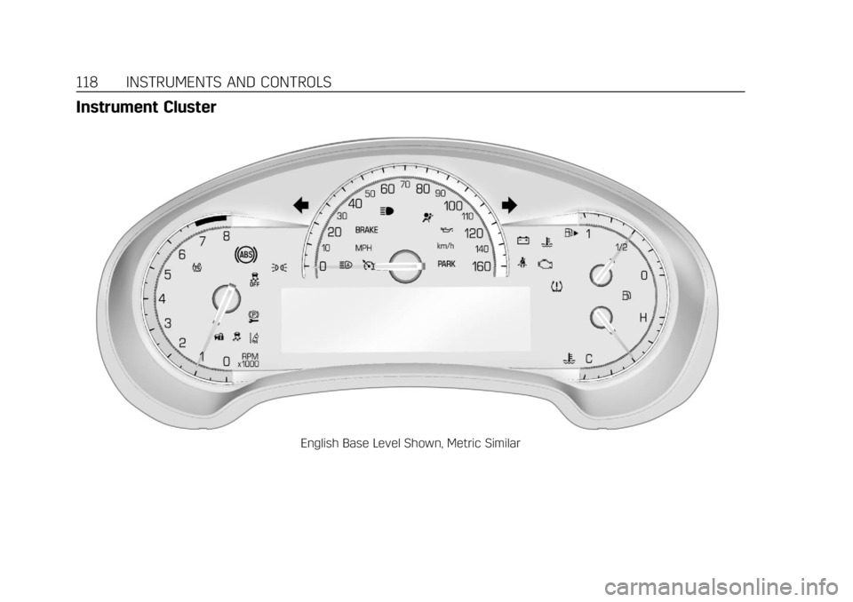 CADILLAC XTS 2018  Owners Manual Cadillac XTS Owner Manual (GMNA-Localizing-U.S./Canada-11354412) -
2018 - crc - 11/16/17
118 INSTRUMENTS AND CONTROLS
Instrument Cluster
English Base Level Shown, Metric Similar 