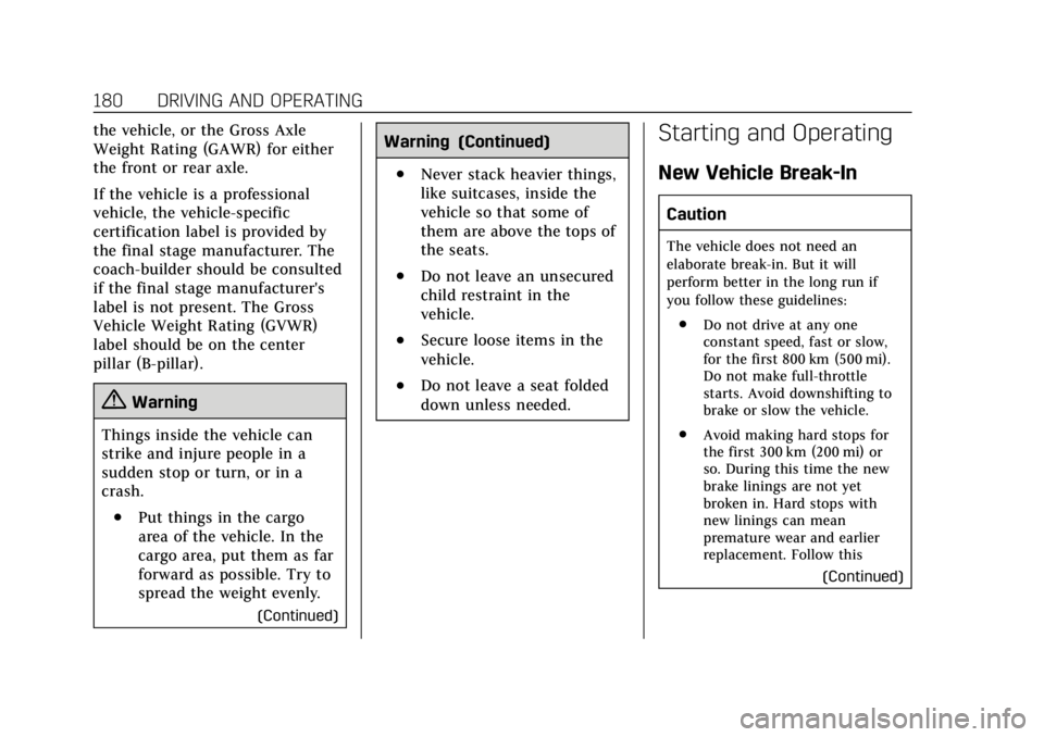 CADILLAC XTS 2018  Owners Manual Cadillac XTS Owner Manual (GMNA-Localizing-U.S./Canada-11354412) -
2018 - crc - 11/16/17
180 DRIVING AND OPERATING
the vehicle, or the Gross Axle
Weight Rating (GAWR) for either
the front or rear axle