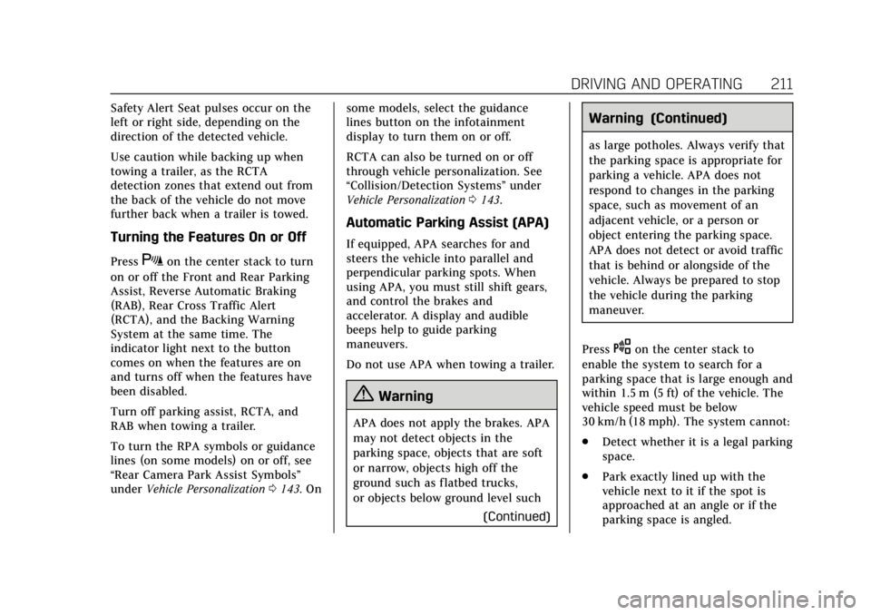 CADILLAC XTS 2018 Owners Guide Cadillac XTS Owner Manual (GMNA-Localizing-U.S./Canada-11354412) -
2018 - crc - 11/16/17
DRIVING AND OPERATING 211
Safety Alert Seat pulses occur on the
left or right side, depending on the
direction 