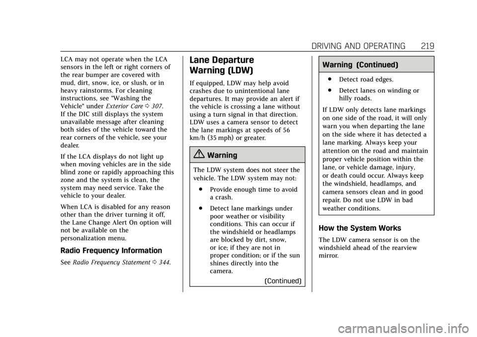 CADILLAC XTS 2018  Owners Manual Cadillac XTS Owner Manual (GMNA-Localizing-U.S./Canada-11354412) -
2018 - crc - 11/16/17
DRIVING AND OPERATING 219
LCA may not operate when the LCA
sensors in the left or right corners of
the rear bum