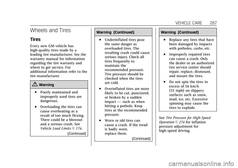 CADILLAC XTS 2018  Owners Manual Cadillac XTS Owner Manual (GMNA-Localizing-U.S./Canada-11354412) -
2018 - crc - 11/16/17
VEHICLE CARE 267
Wheels and Tires
Tires
Every new GM vehicle has
high-quality tires made by a
leading tire manu