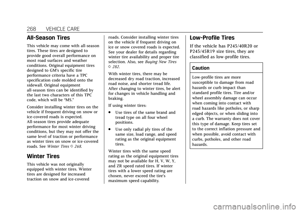 CADILLAC XTS 2018  Owners Manual Cadillac XTS Owner Manual (GMNA-Localizing-U.S./Canada-11354412) -
2018 - crc - 11/16/17
268 VEHICLE CARE
All-Season Tires
This vehicle may come with all-season
tires. These tires are designed to
prov