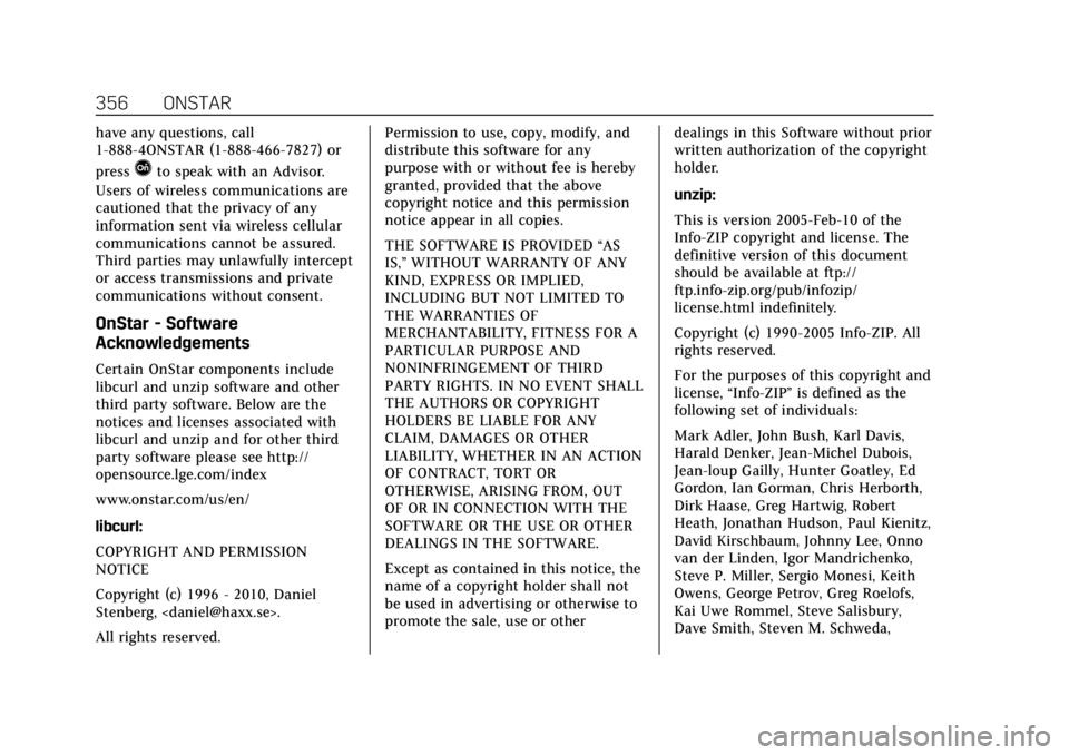 CADILLAC XTS 2018 Owners Manual Cadillac XTS Owner Manual (GMNA-Localizing-U.S./Canada-11354412) -
2018 - crc - 11/16/17
356 ONSTAR
have any questions, call
1-888-4ONSTAR (1-888-466-7827) or
press
Qto speak with an Advisor.
Users of CADILLAC XTS 2018 Owners Manual Cadillac XTS Owner Manual (GMNA-Localizing-U.S./Canada-11354412) -
2018 - crc - 11/16/17
356 ONSTAR
have any questions, call
1-888-4ONSTAR (1-888-466-7827) or
press
Qto speak with an Advisor.
Users of
