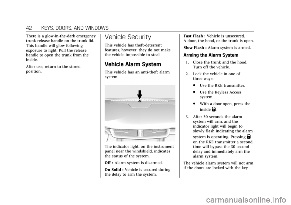 CADILLAC XTS 2018 Service Manual Cadillac XTS Owner Manual (GMNA-Localizing-U.S./Canada-11354412) -
2018 - crc - 11/16/17
42 KEYS, DOORS, AND WINDOWS
There is a glow-in-the-dark emergency
trunk release handle on the trunk lid.
This h