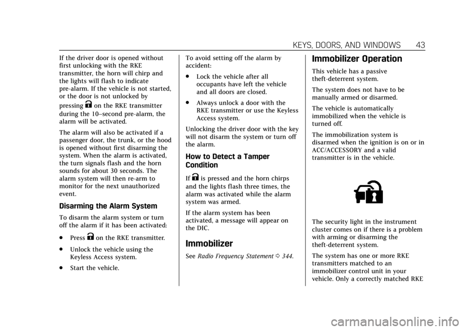 CADILLAC XTS 2018  Owners Manual Cadillac XTS Owner Manual (GMNA-Localizing-U.S./Canada-11354412) -
2018 - crc - 11/16/17
KEYS, DOORS, AND WINDOWS 43
If the driver door is opened without
first unlocking with the RKE
transmitter, the 