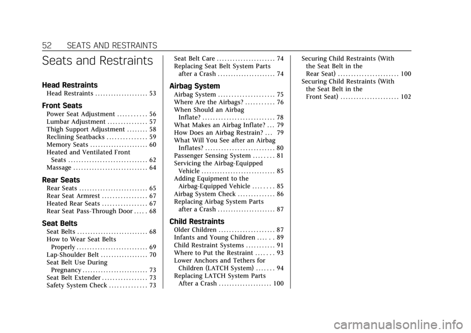 CADILLAC XTS 2018  Owners Manual Cadillac XTS Owner Manual (GMNA-Localizing-U.S./Canada-11354412) -
2018 - crc - 11/16/17
52 SEATS AND RESTRAINTS
Seats and Restraints
Head Restraints
Head Restraints . . . . . . . . . . . . . . . . . 