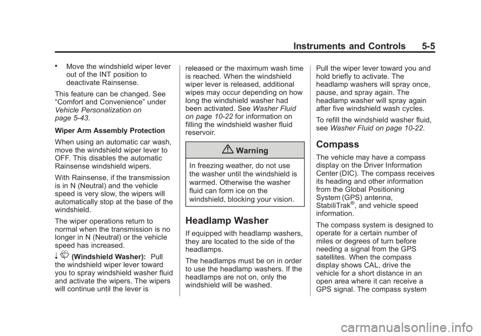 CADILLAC ATS 2014  Owners Manual Black plate (5,1)Cadillac ATS Owner Manual (GMNA-Localizing-U.S./Canada/Mexico-
6014430) - 2014 - 2nd Edition - 8/23/13
Instruments and Controls 5-5
.Move the windshield wiper lever
out of the INT pos