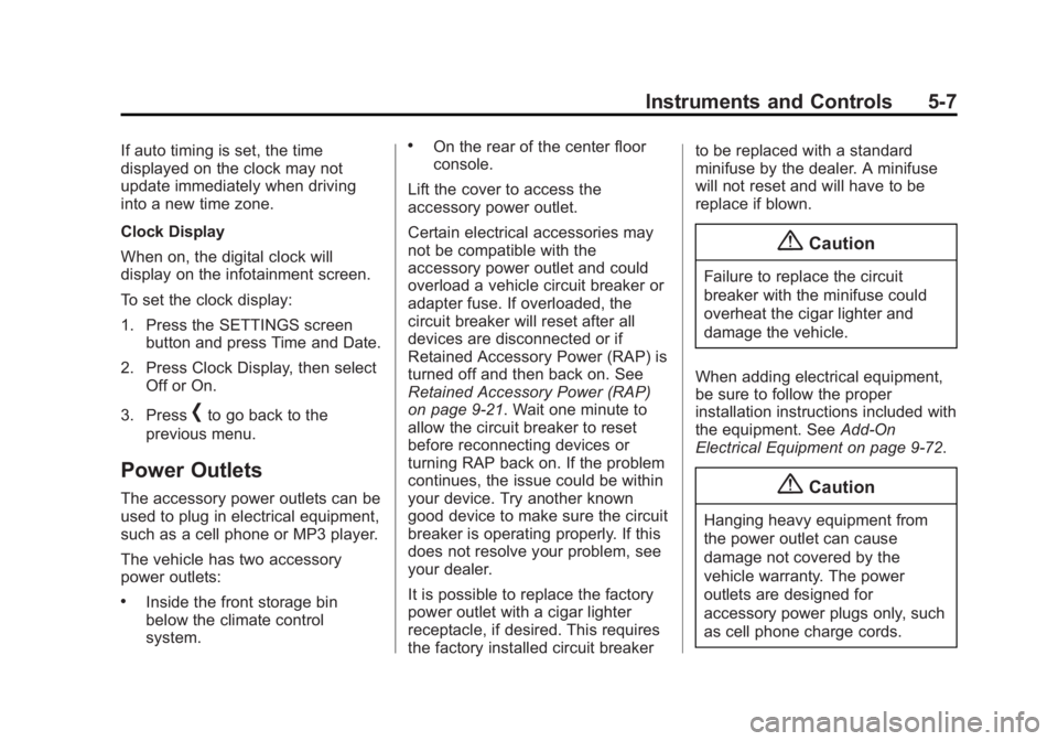 CADILLAC ATS 2014  Owners Manual Black plate (7,1)Cadillac ATS Owner Manual (GMNA-Localizing-U.S./Canada/Mexico-
6014430) - 2014 - 2nd Edition - 8/23/13
Instruments and Controls 5-7
If auto timing is set, the time
displayed on the cl