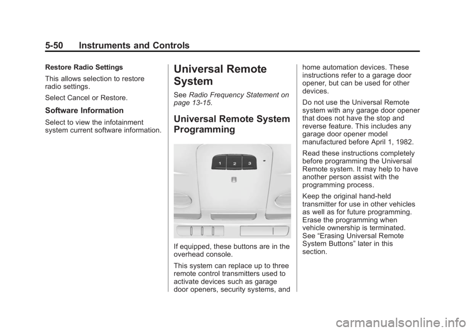 CADILLAC ATS 2014 Owners Manual Black plate (50,1)Cadillac ATS Owner Manual (GMNA-Localizing-U.S./Canada/Mexico-
6014430) - 2014 - 2nd Edition - 8/23/13
5-50 Instruments and Controls
Restore Radio Settings
This allows selection to r CADILLAC ATS 2014 Owners Manual Black plate (50,1)Cadillac ATS Owner Manual (GMNA-Localizing-U.S./Canada/Mexico-
6014430) - 2014 - 2nd Edition - 8/23/13
5-50 Instruments and Controls
Restore Radio Settings
This allows selection to r