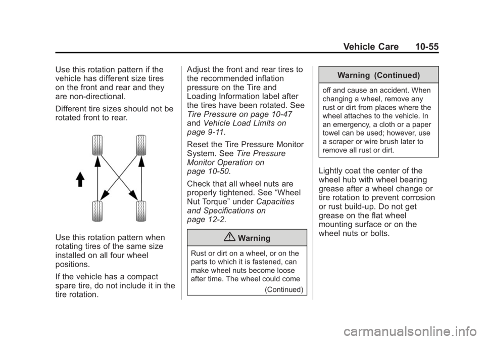 CADILLAC ATS 2014  Owners Manual Black plate (55,1)Cadillac ATS Owner Manual (GMNA-Localizing-U.S./Canada/Mexico-
6014430) - 2014 - 2nd Edition - 8/23/13
Vehicle Care 10-55
Use this rotation pattern if the
vehicle has different size 