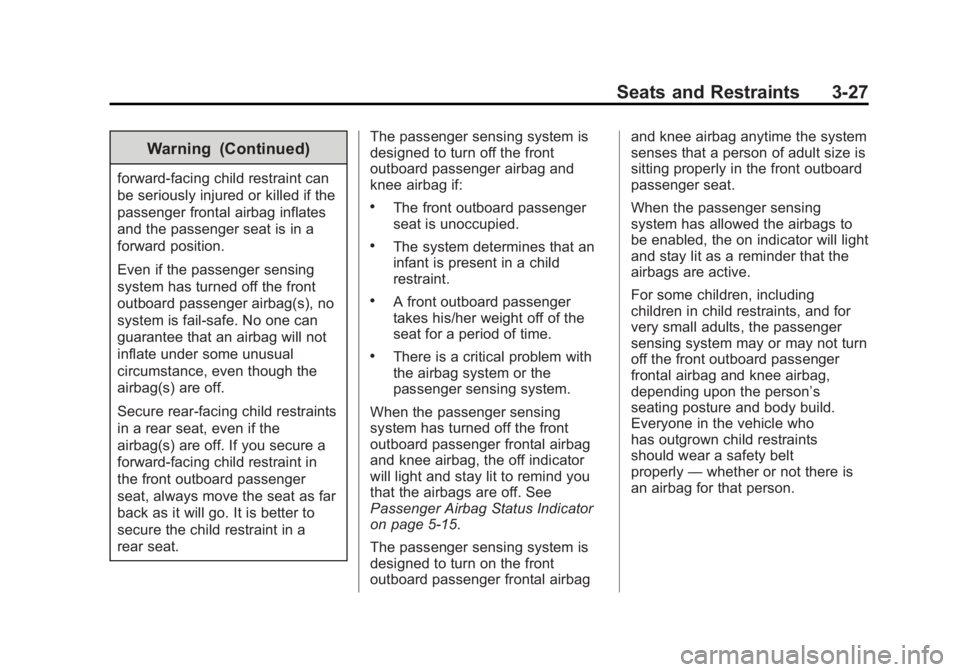 CADILLAC ATS 2014  Owners Manual Black plate (27,1)Cadillac ATS Owner Manual (GMNA-Localizing-U.S./Canada/Mexico-
6014430) - 2014 - 2nd Edition - 8/23/13
Seats and Restraints 3-27
Warning (Continued)
forward-facing child restraint ca
