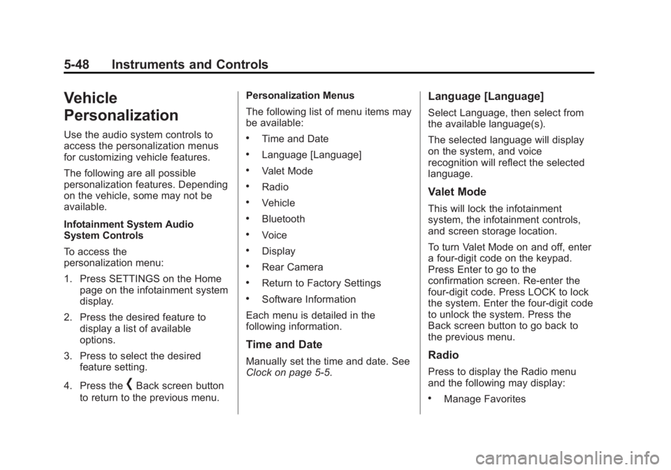 CADILLAC CTS 2014  Owners Manual Black plate (48,1)Cadillac CTS Owner Manual (GMNA-Localizing-U.S./Canada/Mexico-
6081492) - 2014 - CRC 2nd Edition - 11/18/13
5-48 Instruments and Controls
Vehicle
Personalization
Use the audio system