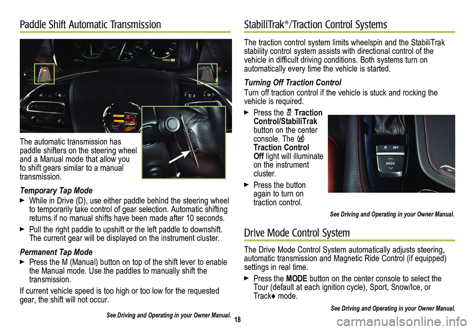 CADILLAC CTS 2014 Convenience & Personalization Guide The traction control system limits wheelspin and the StabiliTrak stability control system assists with directional control of the vehicle in difficult driving conditions. Both systems turn on
automa CADILLAC CTS 2014 Convenience & Personalization Guide The traction control system limits wheelspin and the StabiliTrak stability control system assists with directional control of the vehicle in difficult driving conditions. Both systems turn on
automa