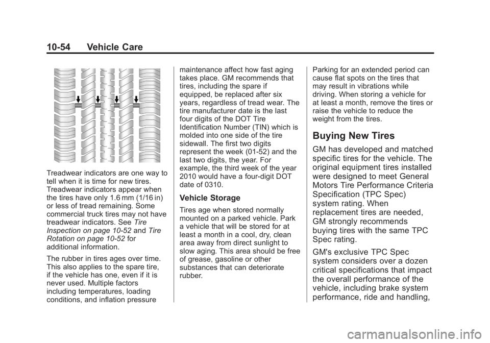 CADILLAC ESCALADE ESV 2014  Owners Manual Black plate (54,1)Cadillac Escalade/Escalade ESV Owner Manual (GMNA-Localizing-U.S./
Canada/Mexico-6081529) - 2014 - CRC 1st Edition - 4/23/13
10-54 Vehicle Care
Treadwear indicators are one way to
te