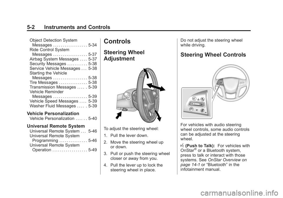 CADILLAC SRX 2014  Owners Manual Black plate (2,1)Cadillac SRX Owner Manual (GMNA-Localizing-U.S./Canada/Mexico-
6081464) - 2014 - CRC - 10/4/13
5-2 Instruments and Controls
Object Detection SystemMessages . . . . . . . . . . . . . .