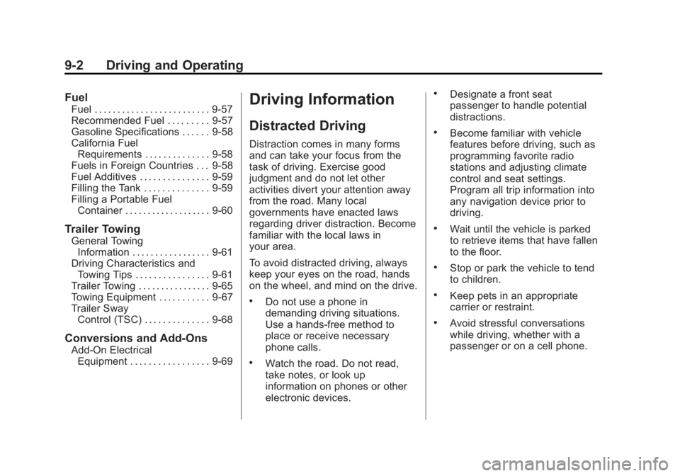 CADILLAC SRX 2014 Owners Manual Black plate (2,1)Cadillac SRX Owner Manual (GMNA-Localizing-U.S./Canada/Mexico-
6081464) - 2014 - CRC - 10/4/13
9-2 Driving and Operating
Fuel
Fuel . . . . . . . . . . . . . . . . . . . . . . . . . 9- CADILLAC SRX 2014 Owners Manual Black plate (2,1)Cadillac SRX Owner Manual (GMNA-Localizing-U.S./Canada/Mexico-
6081464) - 2014 - CRC - 10/4/13
9-2 Driving and Operating
Fuel
Fuel . . . . . . . . . . . . . . . . . . . . . . . . . 9-